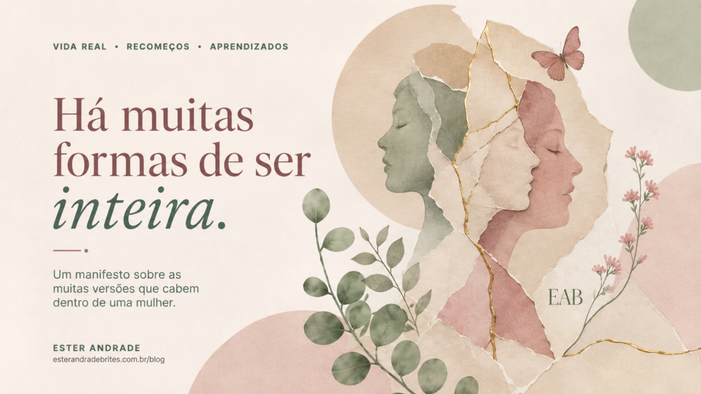 Há muitas formas de ser inteira. Carreiras não lineares, recomeços e diferentes caminhos profissionais